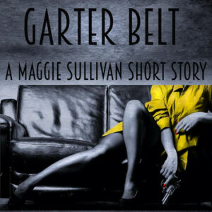 A Concrete Garter Belt: Maggie Sullivan mysteries