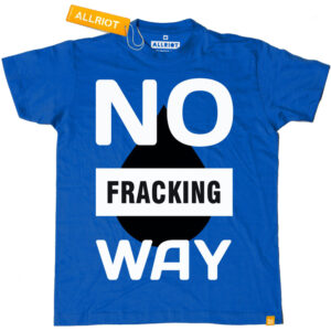 All Riot 'No Fracking Way' Organic T-shirt