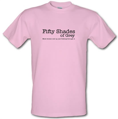 Fifty Shades Of Grey Most Women Just End Up Flicking Through It male t-shirt.