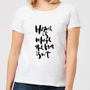 Home Is Where The Bra Isn't Women's T-Shirt - White - M - White