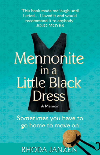 Mennonite in a Little Black Dress: A Memoir of Going Home