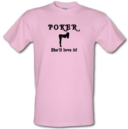 POKER She'll love it male t-shirt.