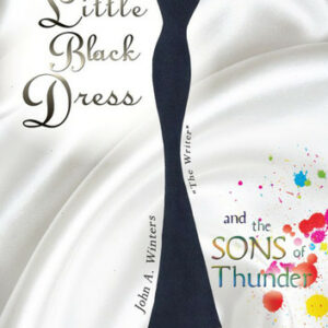 The Little Black Dress and the Sons of Thunder: Recipes On Life and Food