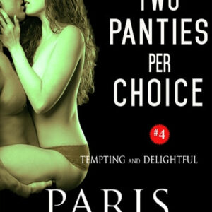 Two Panties Per Choice: Erotic Romance - Book 4