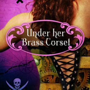 Under Her Brass Corset