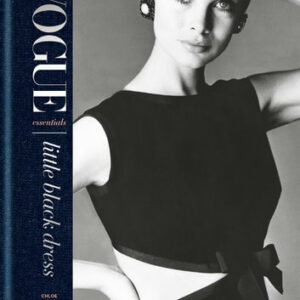 Vogue Essentials: Little Black Dress: A gorgeous celebration of a wardrobe icon