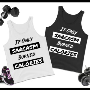 Work Out Tank Tops, Fitness Shirt, Exercise Workout Muscle Shirts, Athletic If Only Sarcasm Burned Calories Tops