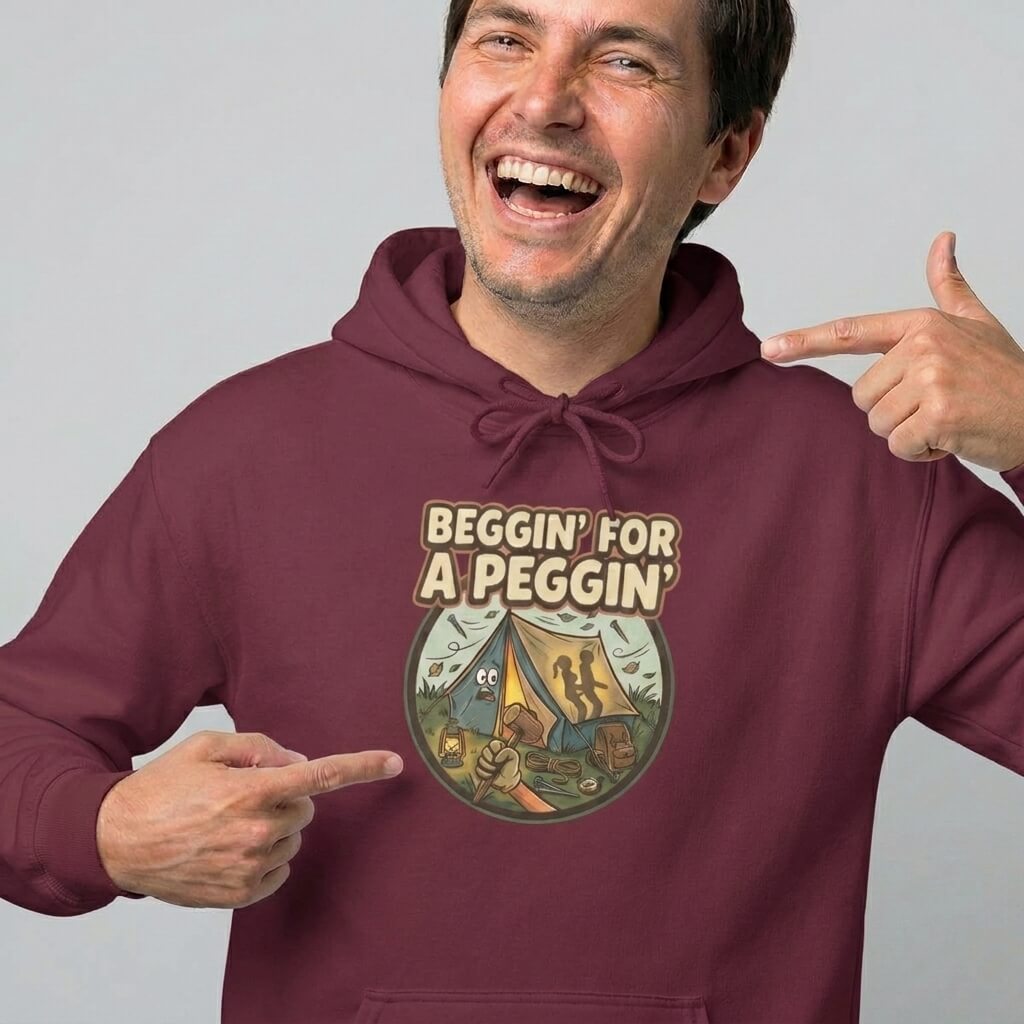 Beggin' For A Peggin Funny Camping Hoodie - S Maroon
